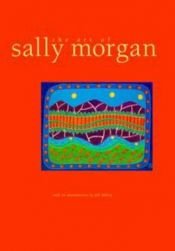 book cover of The Art of Sally Morgan by Sally Morgan