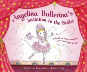 book cover of Invitation to the Ballet (Angelina Ballerina) by Katharine Holabird