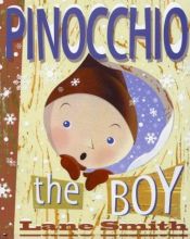 book cover of Pinocchio: The Boy (or Incognito in Collodi) by Lane Smith