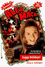 book cover of The Secret World of Alex Mack Zappy Holidays by Diana G. Gallagher