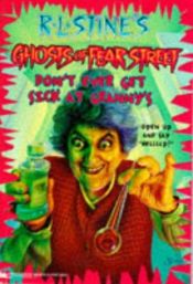 book cover of Don't Ever Get Sick at Granny's (R.L. Stine's Ghosts of Fear Street, No 16) by Робърт Стайн