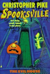 book cover of The EVIL HOUSE SPOOKSVILLE 14 by Christopher Pike
