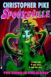 book cover of The THING IN THE CLOSET SPOOKSVILLE 17 by Christopher Pike