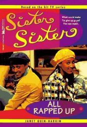 book cover of ALL RAPPED UP SISTER SISTER (Sister, Sister) by Janet Quin-Harkin