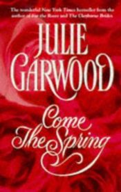book cover of Come the spring by Julie Garwood