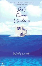 book cover of She's Come Undone by Wally Lamb