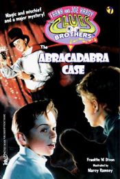 book cover of The ABRACADABRA CASE FRANK AND JOE HARDY THE CLUES BROTHERS 7 by Franklin W. Dixon