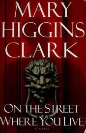 book cover of On the street where you live by Mary Higgins Clark