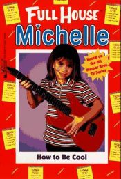 book cover of How To Be Cool (Full House Michelle (Tandem Library)) by Suzanne Weyn