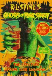 book cover of The CREATURE FROM CLUB LAGOONA R L STINES GHOSTS OF FEAR STREET 21 (R. L. Stine's Ghosts of Fear Street) by R. L. Stine