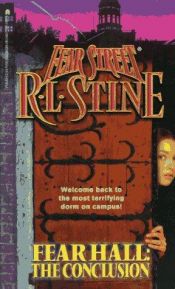 book cover of Fear Street # 47 - Fear Hall: The Conclusion by R. L. Stine