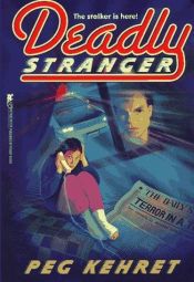 book cover of Deadly Stranger by Peg Kehret