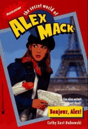 book cover of Bonjour Alex the Secret World of Alex Mack 17 (Alex Mack) by Cathy East Dubowski