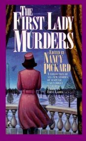 book cover of The First Lady Murders by Nancy Pickard