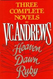 book cover of Three Complete Novels By V C Andrews: Heaven Dawn Ruby by V. C. Andrews