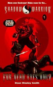 book cover of FOR DEAD EYES ONLY SHADOW WARRIOR 1 (Shadow Warrior, No 1) by Dean Wesley Smith