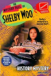 book cover of HISTORY MYSTERY: THE MYSTERY FILES OF SHELBY WOO #9 (Mystery Files of Shelby Woo) by Jamie Ponti