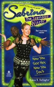 book cover of Sabrina, the Teenage Witch v. Now You See Her, Now You Don't by Diana G. Gallagher