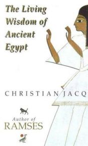 book cover of The Living Wisdom of Ancient Egypt by Christian Jacq