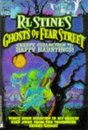 book cover of HAPPY HAUNTINGS R L STINES GHOST OF FEAR STREET CREEPY COLLECTION 1: WHOS BEEN SLEEPING IN MY GRAVE STAY AWAY FROM MY TR by R. L. Stine