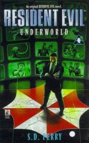 book cover of Resident Evil: Underworld by S. D. Perry