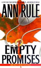 book cover of Empty promises and other true cases by Ann Rule