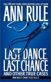 book cover of Last Dance, Last Chance (Ann Rule's Crime Files Vol. 8) by Αν Ρουλ