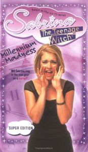 book cover of Sabrina the Teenage Witch #29: Millennium Madness by Nancy Holder