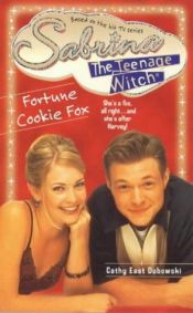 book cover of Fortune Cookie Fox: Sabrina, The Teenage Witch #26 by Cathy East Dubowski