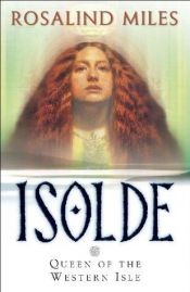 book cover of Isolde, queen of the Western Isle by Rosalind Miles