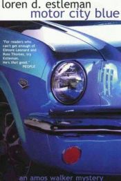 book cover of Motor City Blue by Loren D. Estleman