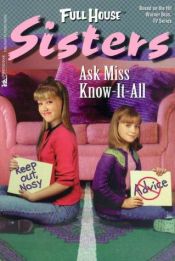 book cover of Ask Miss Know-It-All (Full House Sisters #10) by Suzanne Weyn