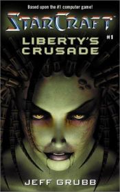 book cover of StarCraft: Liberty's Crusade by Jeff Grubb