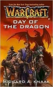 book cover of WarCraft: Day of the Dragon by Richard A. Knaak