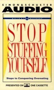 book cover of Weight Watchers Stop Stuffing Yourself: 7 Steps To Conquering Overeating (Weight Watchers) by Weight Watchers