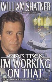book cover of I'm Working on That: A Trek from Science Fiction to Science Fact by William Shatner