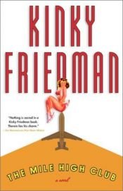 book cover of The Mile High Club by Kinky Friedman