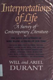 book cover of Interpretations of Life: The Lives, Opinions and Works of Major Contemporary Authors by Will Durant