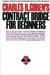 book cover of Contract Bridge for Beginners: A Simple Concise Guide on Bidding and Play for the Novice (Including Point Count Bidding) by Charles Goren