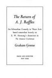book cover of THE RETURN OF A.J. RAFFLES: An Edwardian Comedy in Three Acts Based Somewhat Loo by Graham Greene