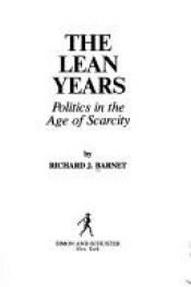 book cover of The lean years : politics in the age of scarcity by Richard Barnet