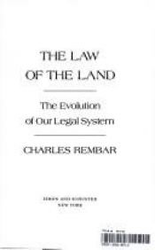 book cover of The Law of the Land by Charles Rembar