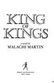 book cover of King of Kings by Malachi Martin