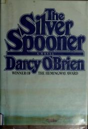book cover of THE SILVER SPOONER by Darcy O'Brien