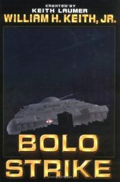 book cover of Bolo Strike by William H. Keith, Jr.