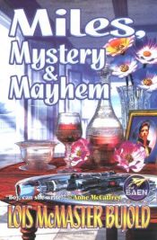 book cover of Miles, Mystery & Mayhem by Lois McMaster Bujold