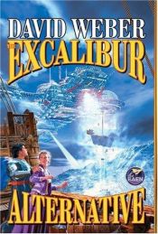 book cover of The Excalibur Alternative by Дэвид Марк Вебер
