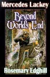 book cover of (Bedlam's Bard 04) Beyond World's End by Mercedes Lackey