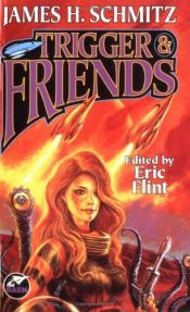 book cover of Trigger & Friends by James H. Schmitz