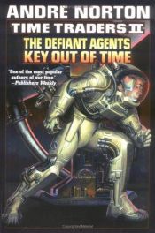 book cover of Time Traders II (The Defiant Agents, Key Out of Time) by Andre Norton